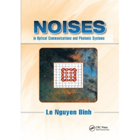 Noises in Optical Communications and Photonic Systems