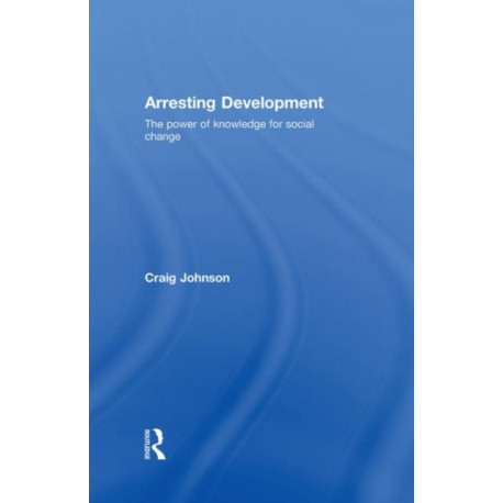Arresting Development: The power of knowledge for social change