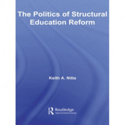 The Politics of Structural Education Reform