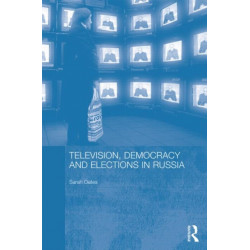 Television, Democracy and Elections in Russia