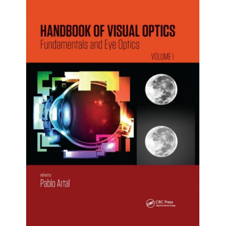 Handbook of Visual Optics, Volume One: Fundamentals and Eye Optics