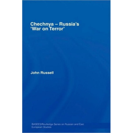 Chechnya - Russia's 'War on Terror'