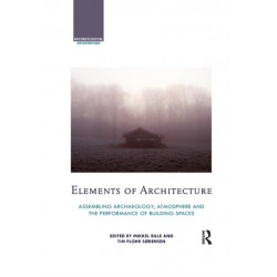 Elements of Architecture: Assembling archaeology, atmosphere and the performance of building spaces