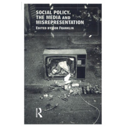 Social Policy, the Media and Misrepresentation