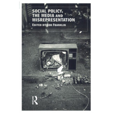 Social Policy, the Media and Misrepresentation
