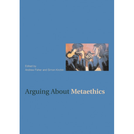 Arguing about Metaethics