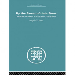 By the Sweat of Their Brow: Women workers at Victorian Coal Mines