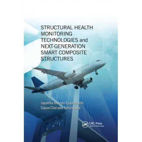 Structural Health Monitoring Technologies and Next-Generation Smart Composite Structures