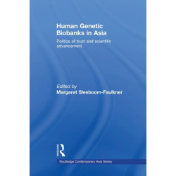 Human Genetic Biobanks in Asia: Politics of trust and scientific advancement