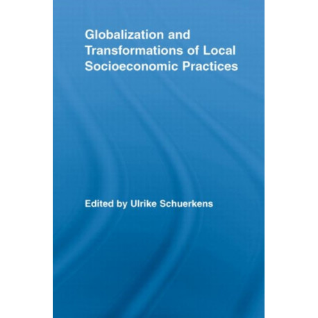 Globalization and Transformations of Local Socioeconomic Practices