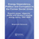 Energy Dependency, Politics and Corruption in the Former Soviet Union: Russia's Power, Oligarchs' Profits and Ukraine's Missing Energy Policy, 1995-2006