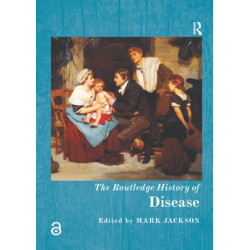 The Routledge History of Disease