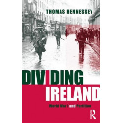 Dividing Ireland: World War One and Partition