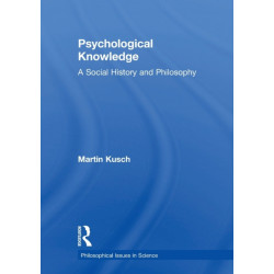 Psychological Knowledge: A Social History and Philosophy