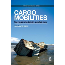 Cargomobilities: Moving Materials in a Global Age