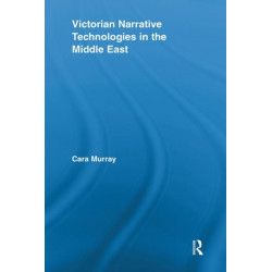 Victorian Narrative Technologies in the Middle East
