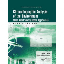 Chromatographic Analysis of the Environment: Mass Spectrometry Based Approaches, Fourth Edition