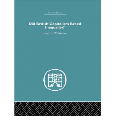 Did British Capitalism Breed Inequality?