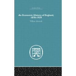 An Economic History of England 1870-1939
