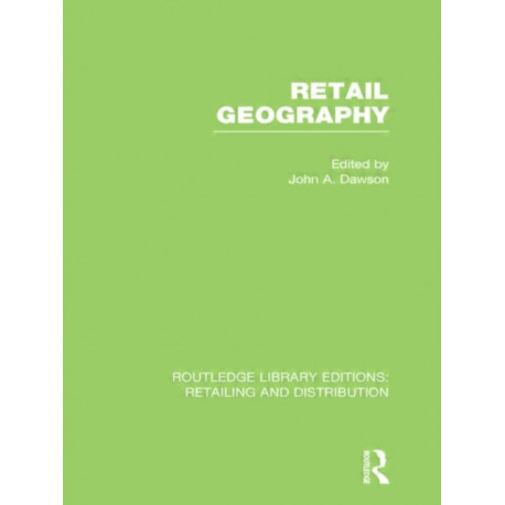 Retail Geography (RLE Retailing and Distribution)