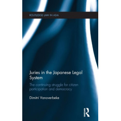 Juries in the Japanese Legal System: The Continuing Struggle for Citizen Participation and Democracy