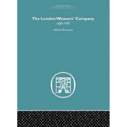 The London Weaver's Company 1600 - 1970