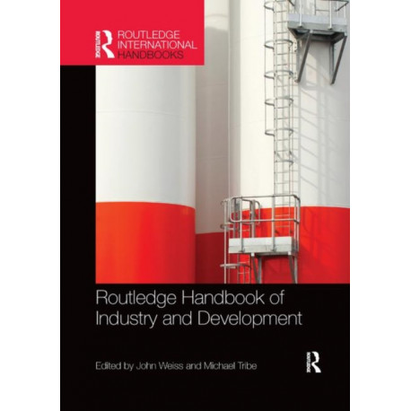 Routledge Handbook of Industry and Development