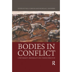 Bodies in Conflict: Corporeality, Materiality, and Transformation