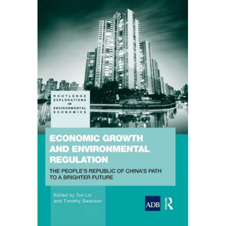 Economic Growth and Environmental Regulation: The People's Republic of China's Path to a Brighter Future