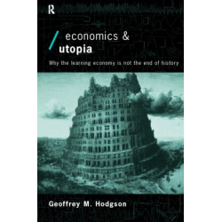 Economics and Utopia: Why the Learning Economy is Not the End of History