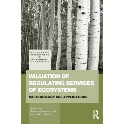Valuation of Regulating Services of Ecosystems: Methodology and Applications