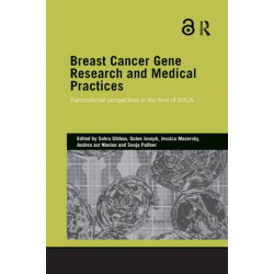 Breast Cancer Gene Research and Medical Practices: Transnational Perspectives in the Time of BRCA