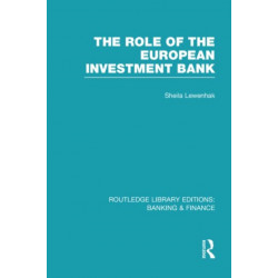 The Role of the European Investment Bank (RLE Banking & Finance)