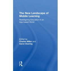 The New Landscape of Mobile Learning: Redesigning Education in an App-Based World