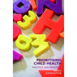 Prioritising Child Health: Practice and Principles