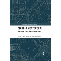 Claudio Monteverdi: A Research and Information Guide