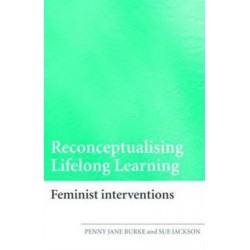 Reconceptualising Lifelong Learning: Feminist Interventions