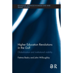 Higher Education Revolutions in the Gulf: Globalization and Institutional Viability