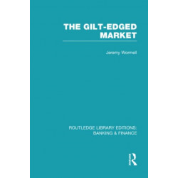 The Gilt-Edged Market (RLE Banking & Finance)