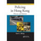 Policing in Hong Kong: History and Reform