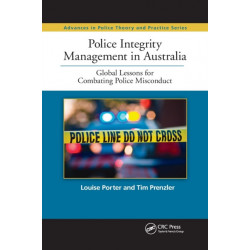 Police Integrity Management in Australia: Global Lessons for Combating Police Misconduct