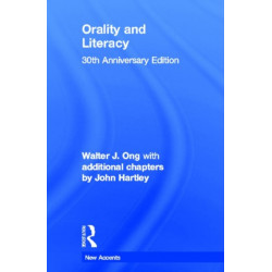 Orality and Literacy: 30th Anniversary Edition