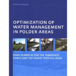 Optimization of Water Management in Polder Areas: Some Examples for the Temperate Humid and the Humid Tropical Zone