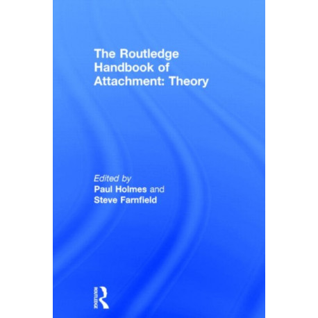 The Routledge Handbook of Attachment: Theory