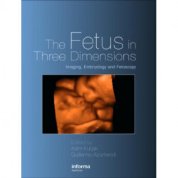 The Fetus in Three Dimensions: Imaging, Embryology and Fetoscopy