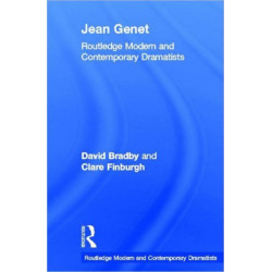Jean Genet: Routledge Modern and Contemporary Dramatists