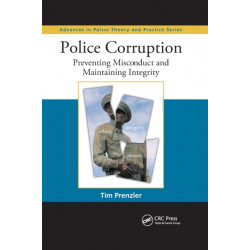 Police Corruption: Preventing Misconduct and Maintaining Integrity