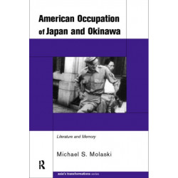 The American Occupation of Japan and Okinawa: Literature and Memory