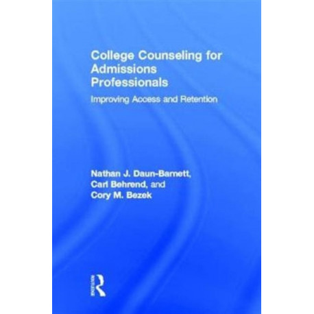 College Counseling for Admissions Professionals: Improving Access and Retention