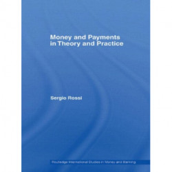Money and Payments in Theory and Practice